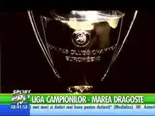 Video - Liga Campionilor, marea dragoste !