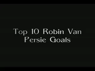 Pericolul numarul 1, Robin van Persie! Priveste si invata!