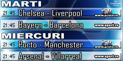 Chelsea &acirc;&euro;&ldquo; Liverpool si Bayern &acirc;&euro;&ldquo; Barca, marti, 21:45, ProTV, www.protv.ro si www.sport.ro!