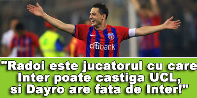 Radoi este jucatorul cu care Inter poate castiga UCL si Dayro are fata de Inter!