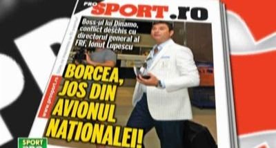 Citeste miercuri in ProSport: Borcea, dat jos din avionul de Bosnia! Vinovatii sunt Lucescu si Lupescu!
