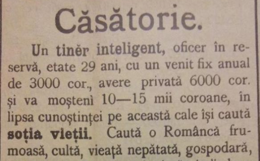 FABULOS! Cum arata un anunt matrimonial intr-un ziar romanesc in 1909: Caut romanca frumoasa, viata nepatata, sa posede numerar 6000 de coroane si mobila pentru 4 odai :))
