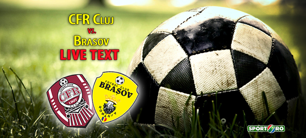 SURPRIZA in Gruia: CFR Cluj 1-2 FC Brasov! Dubla Constantinescu, CFR a avut gol anulat si a ratat cat pentru un sezon! Fazele: