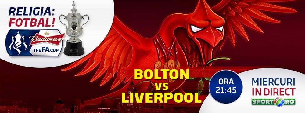 Miercuri, LIVE la Sport.ro: Bolton - Liverpool in FA Cup. Bucurati-va de fotbal!&nbsp;