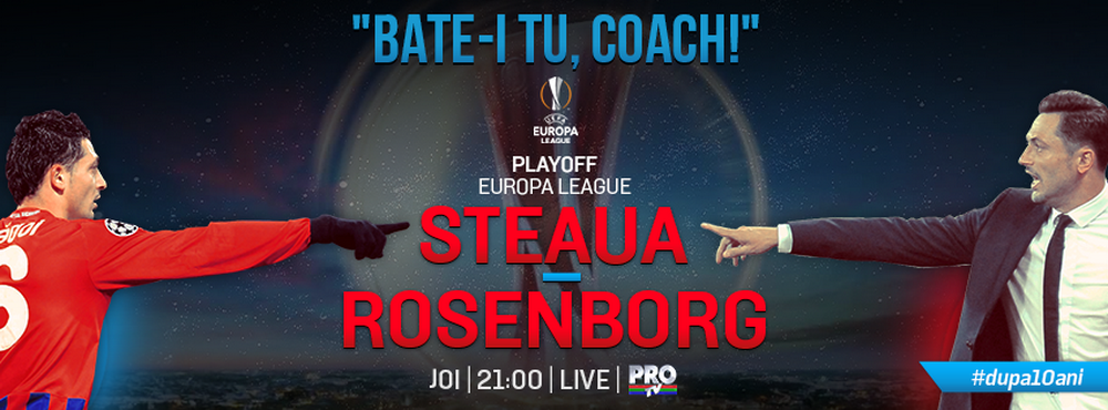 Umpleti National Arena, se deschid portile Europei! Dubla Steaua - Rosenborg se vede la ProTV. Turul e joi, ora 21:00_2