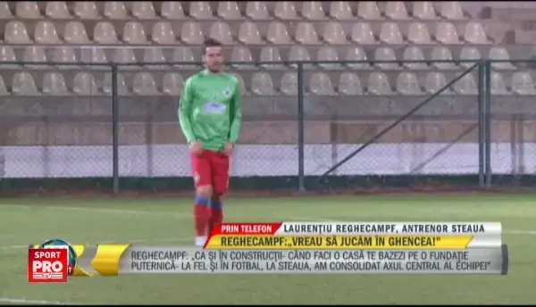 Reghe a gasit planul B pentru Steaua! Vreau sa ne construim o baza de pregatire, acolo simt mai bine spiritul Stelei! Unde se muta echipa