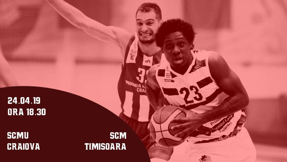 SCMU Craiova &ndash; SCM Timisoara, PLAYOFF Liga Nationala de Baschet Masculin LIVE VIDEO, 18:30. Ce rezultate au avut in sezonul regulat