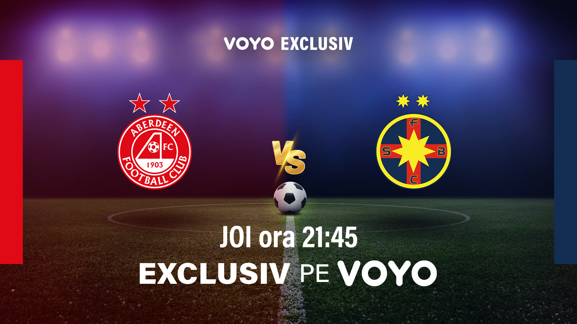 VOYO aduce &icirc;n exclusivitate duelul european al verii: Aberdeen - FCSB, &icirc;n play-off-ul UEFA Europa League